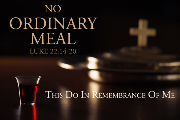 Why We Celebrate the Lord’s Supper
